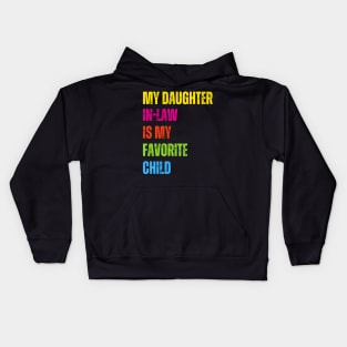 My daughter in law is my favorite child Funny family humor Kids Hoodie